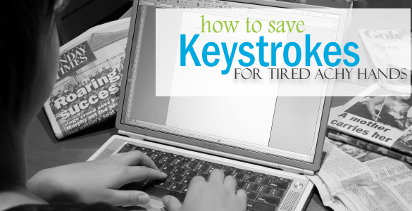 Ways to Save Keystrokes When you Type