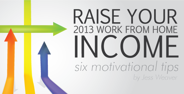 How to Raise Your WAH Income in 2013