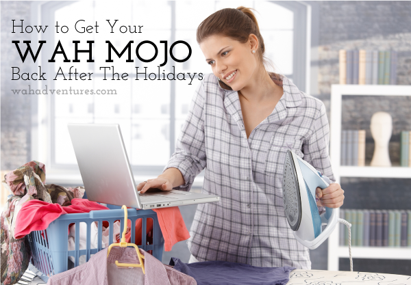 Getting Your “WAHA Mojo” Back After the Holidays