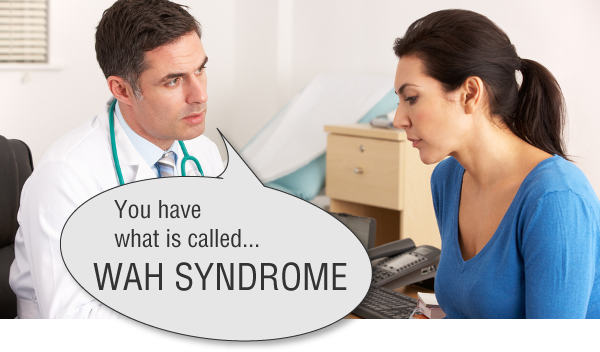 Avoiding the WAH Syndrome