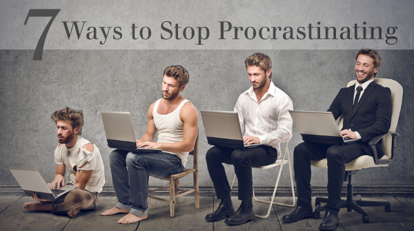 7 Ways to Stop Procrastinating