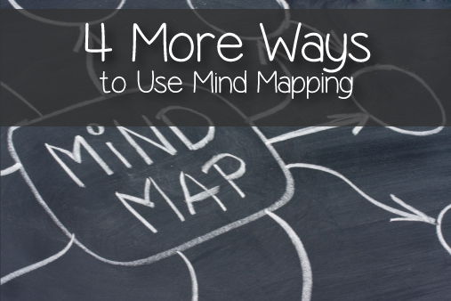 4 More Ways to Use Mind Mapping