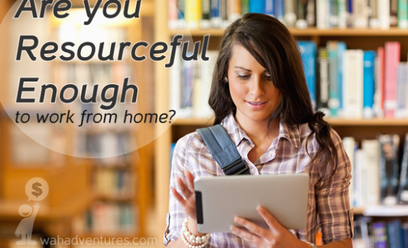 How Resourceful Do You Have to Be to Work at Home?