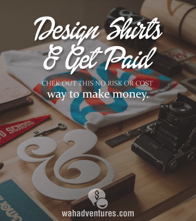 Design Shirts – Make Money – No Out-of-Pocket Expenses
