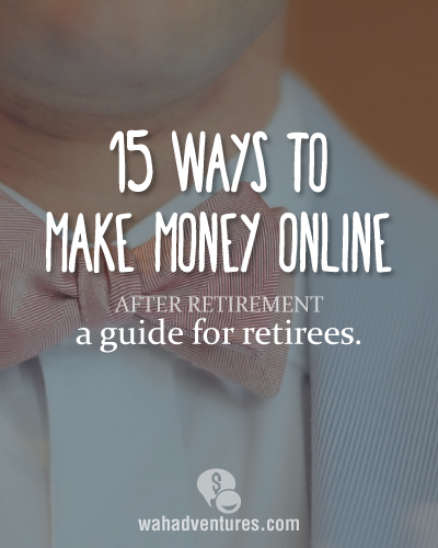 A list of ways to make money online after retirement