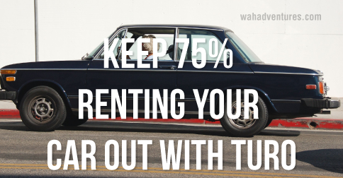 Use Turo to rent your car out when not in use. Keep 75% of the money!