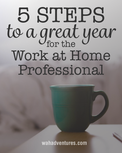 Five New Years Resolutions for the Work at Home Professional