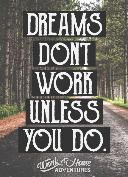 dreams dont work unless you do