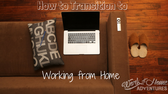 Working from Home: Tips to Transition Smoothly