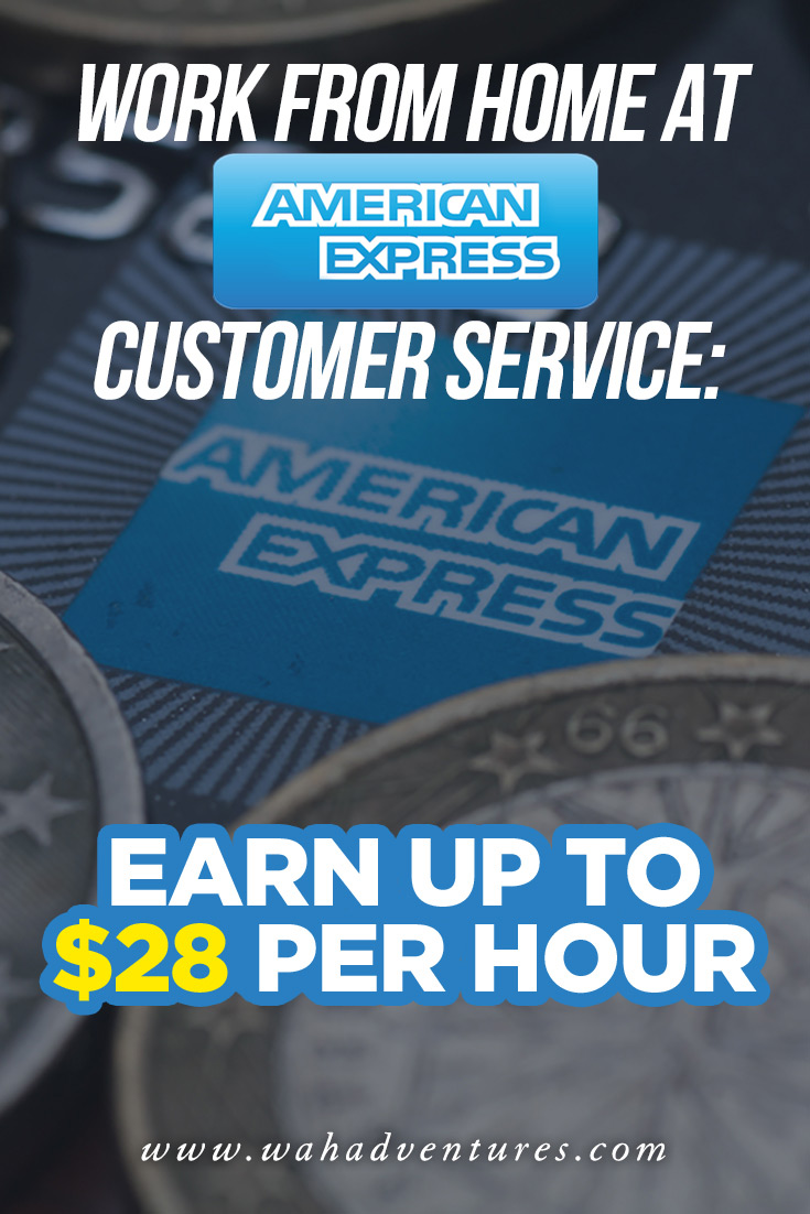 You can earn up to $28 per hour work from home at American Express. This is a full time, 40 hour per week position that offers benefits such as retirement, medical, vision, and dental insurance. 