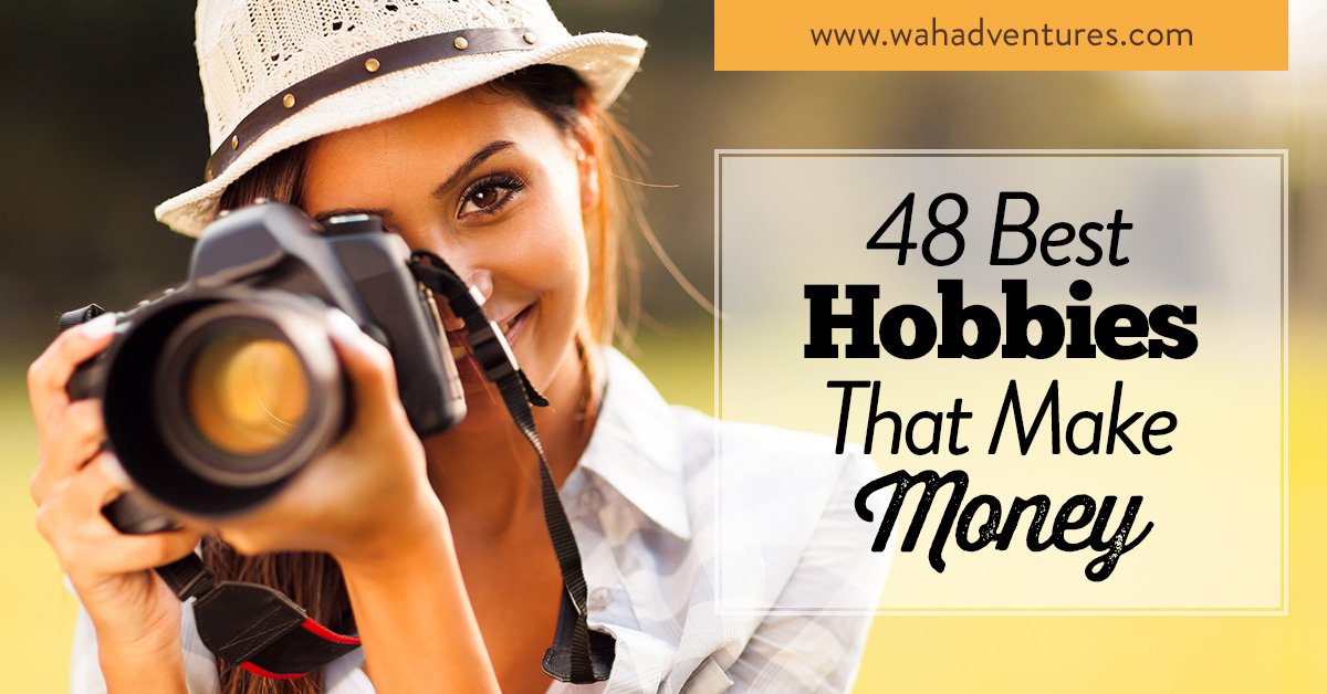 48 Hobbies That Make Money Online and Offline