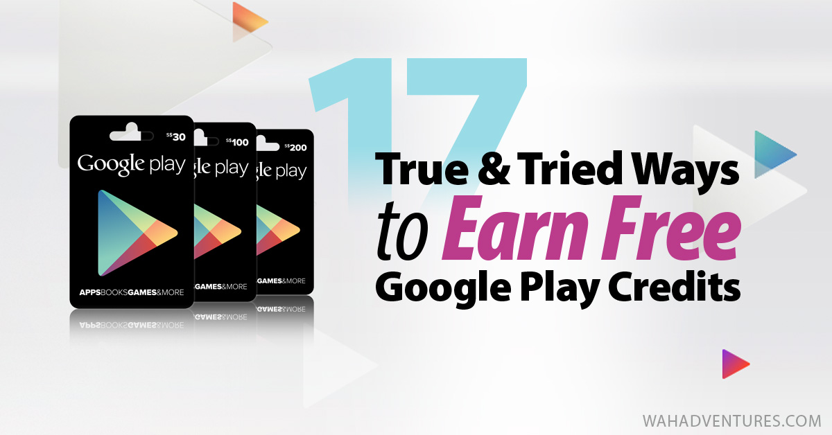 Top 17 Legitimate Ways to Earn Free Google Play Money