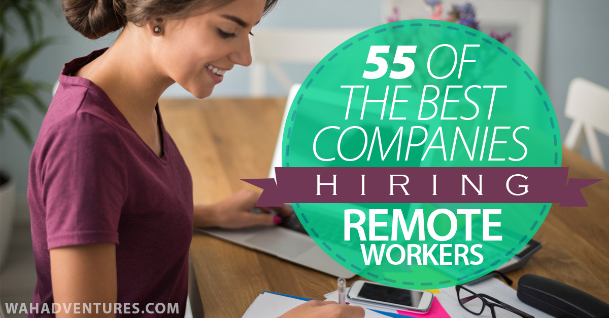 55 Best Companies That Hire Remote Workers