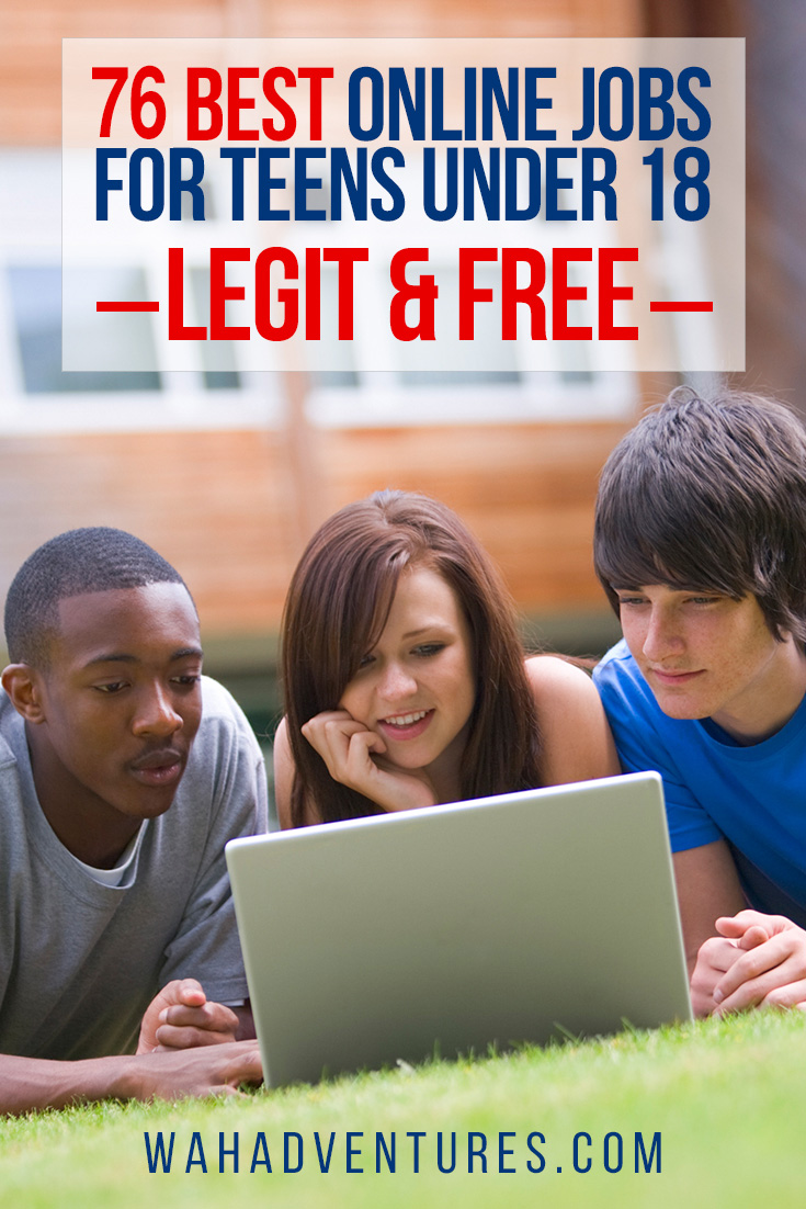 76 Best Online Jobs For Teens Under 18 Legit Free - 