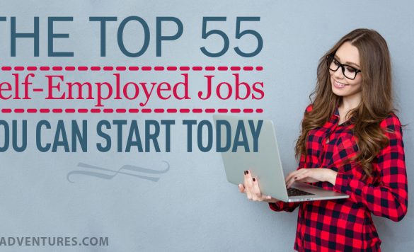 55 Best Self-Employed Jobs Ideas: Quit the 9 to 5!