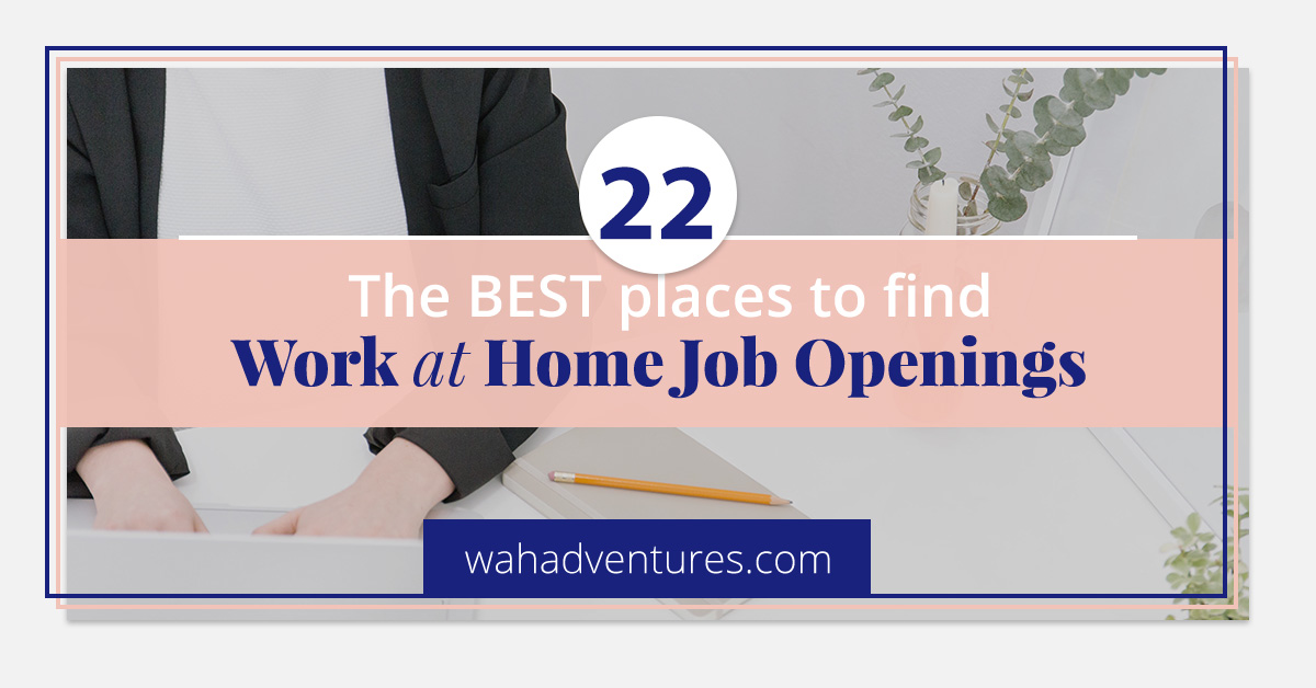 22+ of the BEST Places to Find Work at Home Job Openings!