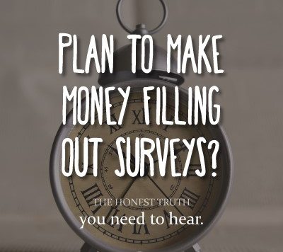 Are Paid Survey Sites Worth Your Time?  Guest Post- Anna Thurman