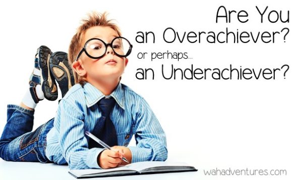 Are You an Overachiever or an Underachiever in Your Work-at-Home Life?